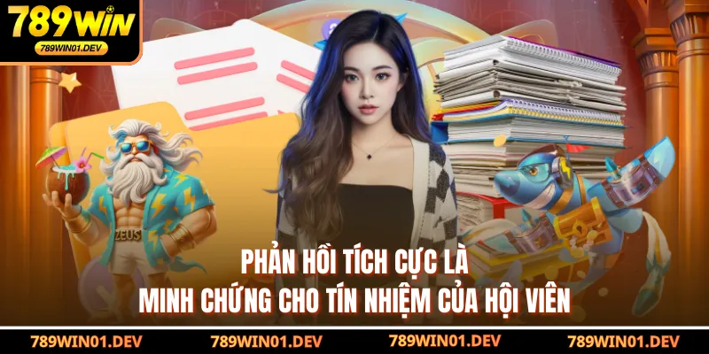 Phản hồi tích cực là minh chứng cho tín nhiệm của hội viên